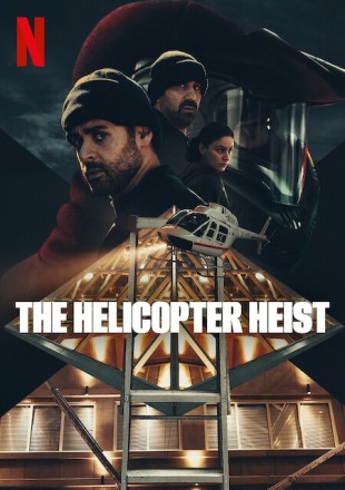 The Helicopter Heist (2024)