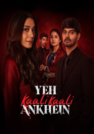 Yeh Kaali Kaali Ankhein (2024)