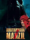 Khatarnaak Manzil (2024)