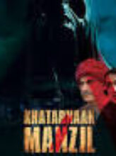 Khatarnaak Manzil (2024)