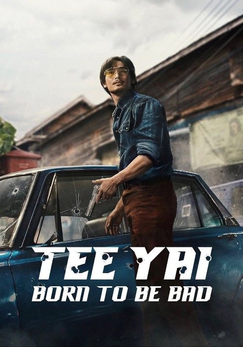 Tee Yai - Born to Be Bad (2025) Hollywood English Movie